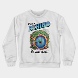 Home is Behind - The World Ahead - Fantasy Crewneck Sweatshirt